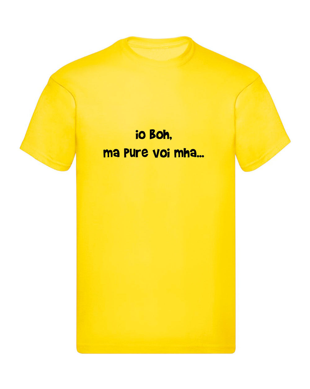 T-Shirt Uomo Donna & Bambino - IO BOH MA PURE VOI MAH - Maglietta Maglia Tshirt Super vestibilità Top qualità