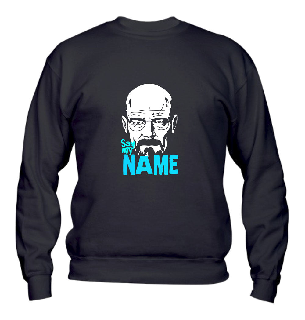 Felpa Girocollo UOMO, DONNA & BAMBIN - SAY MY NAME - Super vestibilità Top qualità - Social Crazy