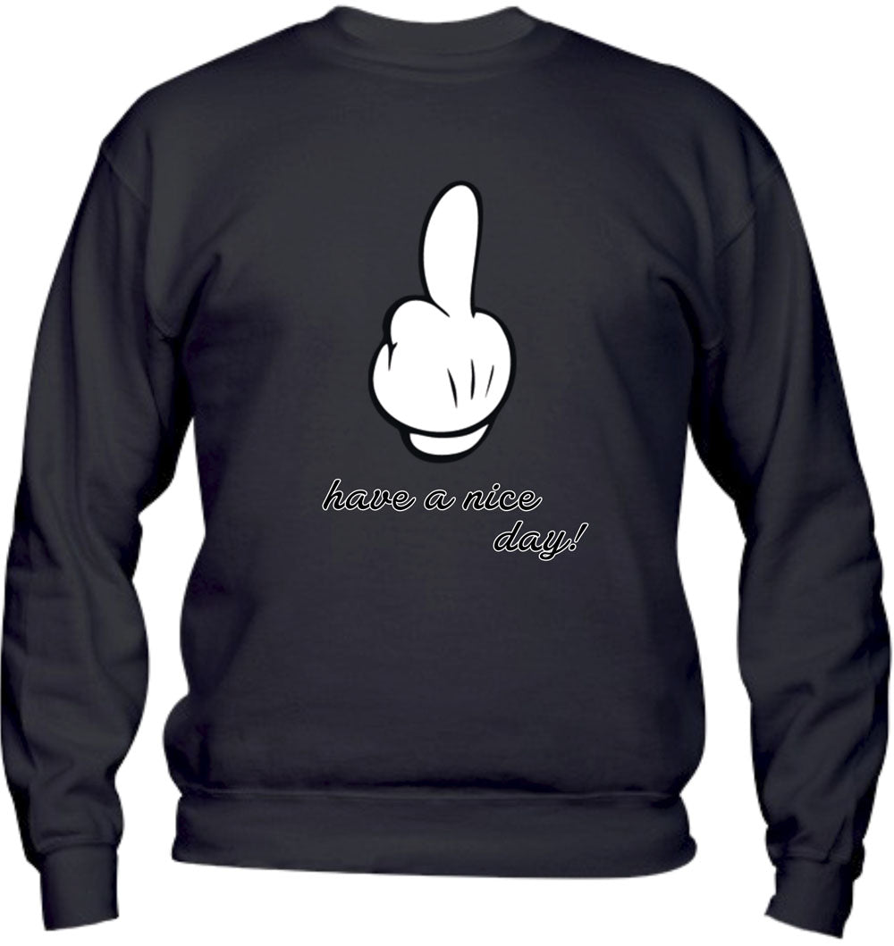 Felpa Girocollo UOMO, DONNA & BAMBIN - HAVE A NICE DAY - Super vestibilità Top qualità
