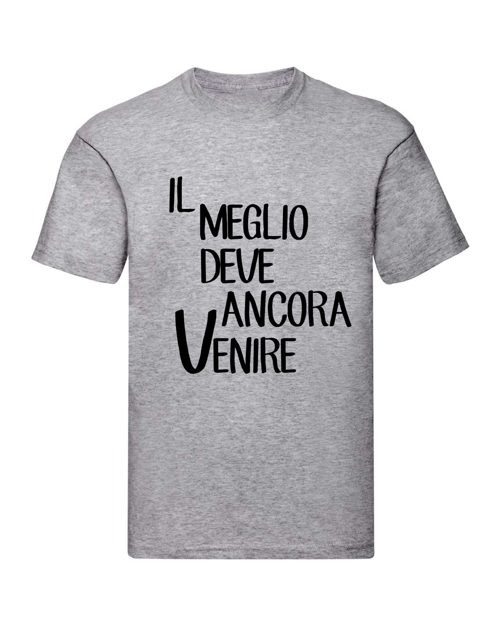 T-Shirt Uomo, Donna & Bambino - IL MEGLIO DEVE ANCORA VENIRE - Maglietta Maglia Tshirt Super vestibilità Top qualità