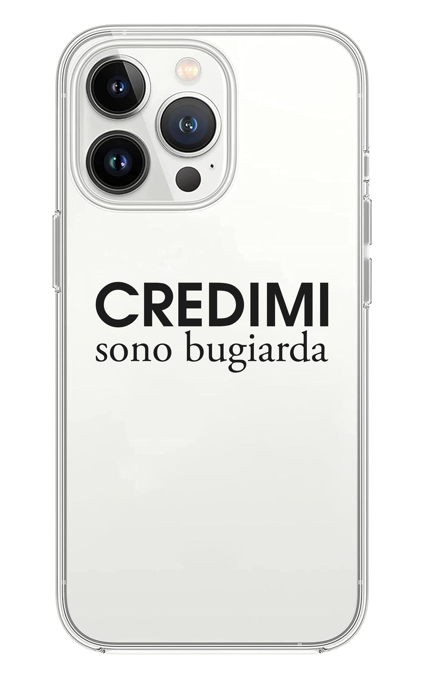 Cover Compatibile Con Tutti i Modelli iPhone - CREDIMI SONO BUGIARDA - Trasparente UltraSottili AntiGraffio Antiurto Case Custodia Marca