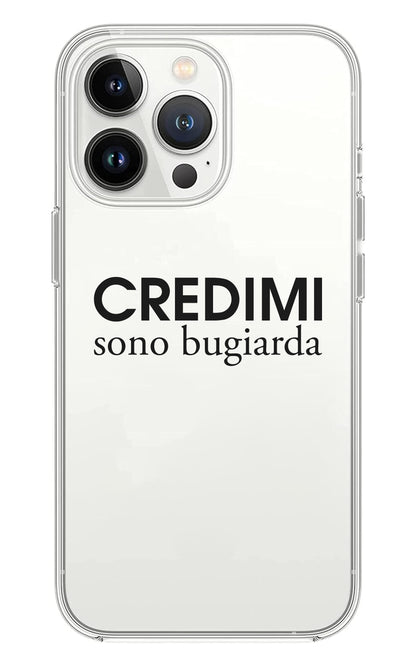 Cover Compatibile Con Tutti i Modelli iPhone - CREDIMI SONO BUGIARDA - Trasparente UltraSottili AntiGraffio Antiurto Case Custodia Marca