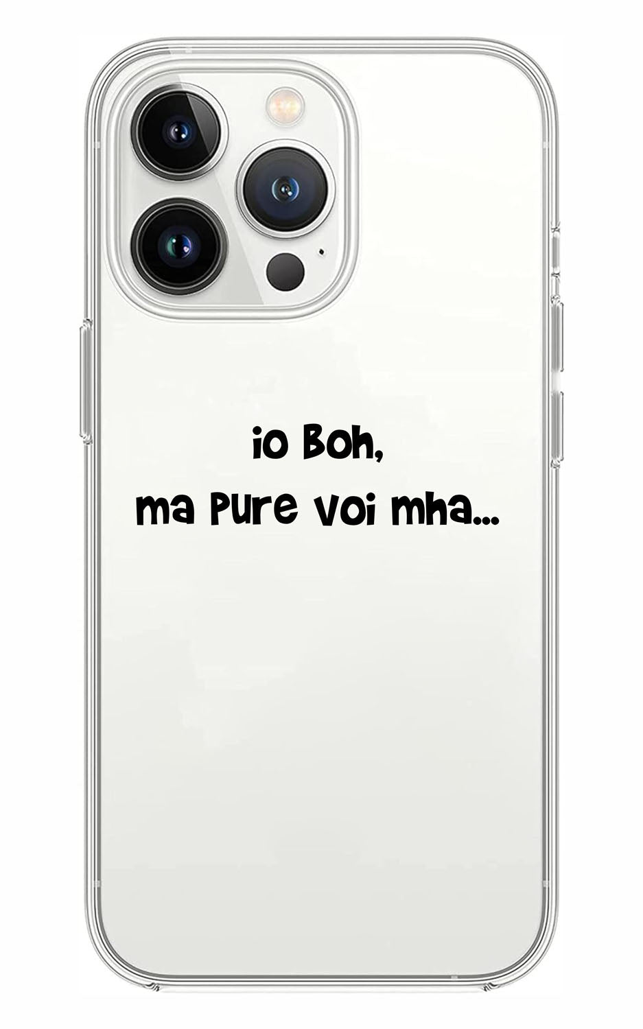 Cover Compatibile Con Tutti i Modelli iPhone - IO BOH MA PURE VOI MAH - Trasparente UltraSottili AntiGraffio Antiurto Case Custodia Marca