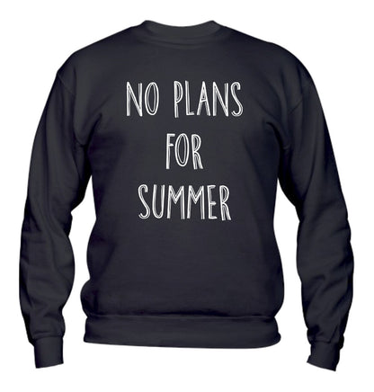 Felpa Girocollo UOMO, DONNA & BAMBIN - NO PLANS FOR SUMMER - Super vestibilità Top qualità