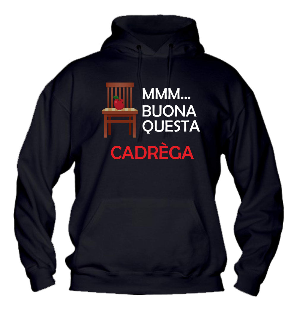 Felpa con cappuccio UOMO, DONNA & BAMBIN - BUONA QUESTA CADREGA - Super vestibilità Top qualità