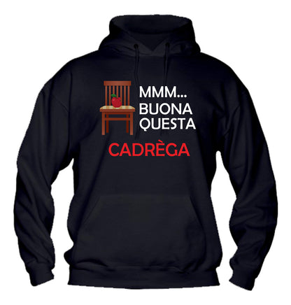 Felpa con cappuccio UOMO, DONNA & BAMBIN - BUONA QUESTA CADREGA - Super vestibilità Top qualità