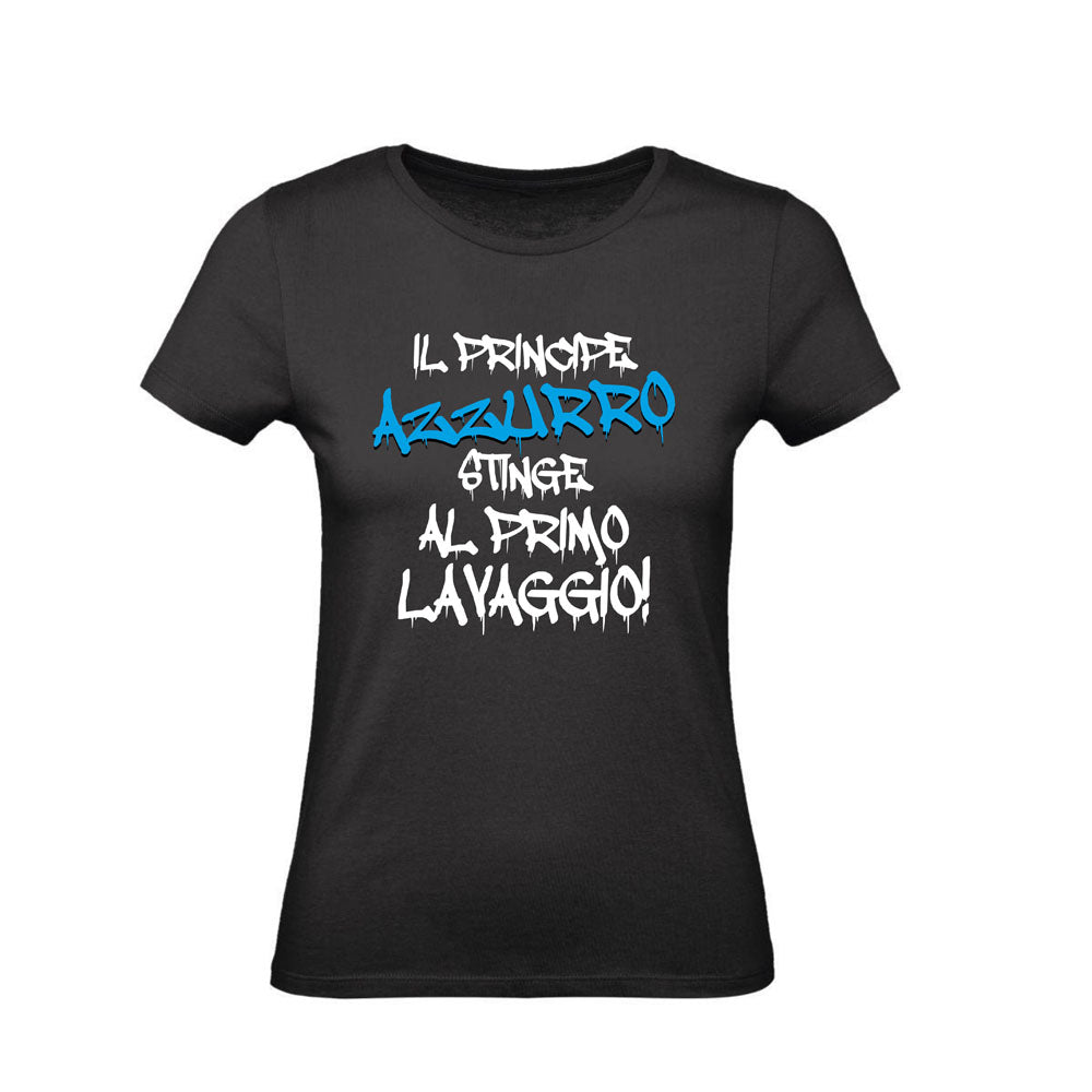 T-Shirt Donna & Bambino - IL PRINCIPE AZZURRO STINGE AL PRIMO LAVAGGIO - Maglietta Maglia Tshirt Super vestibilità Top qualità