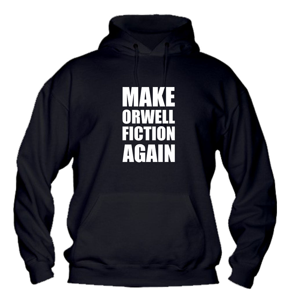Felpa con cappuccio UOMO, DONNA & BAMBIN - MAKE ORWELL FICTION AGAIN - Super vestibilità Top qualità - Social Crazy