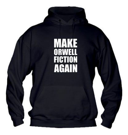 Felpa con cappuccio UOMO, DONNA & BAMBIN - MAKE ORWELL FICTION AGAIN - Super vestibilità Top qualità - Social Crazy