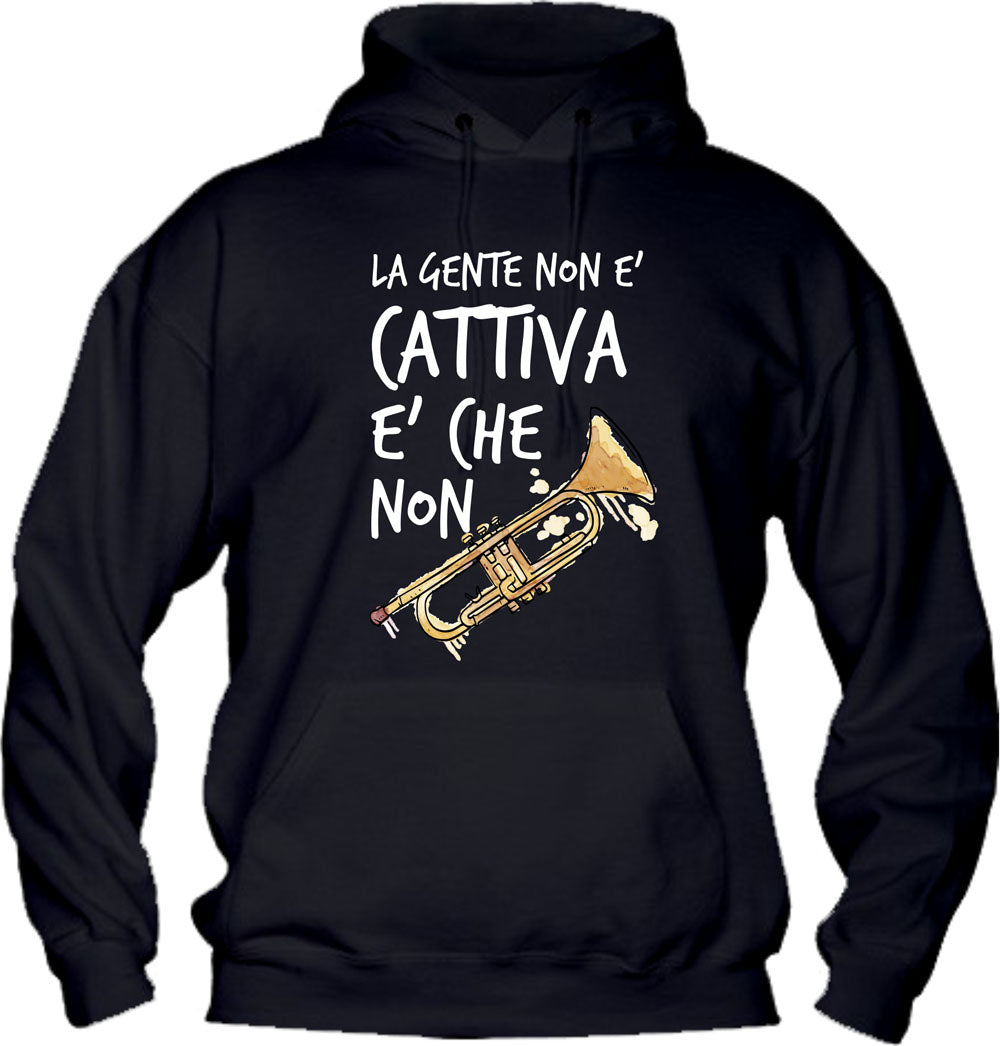 Felpa con cappuccio UOMO - LA GENTE NON È CATTIVA - Super vestibilità Top qualità