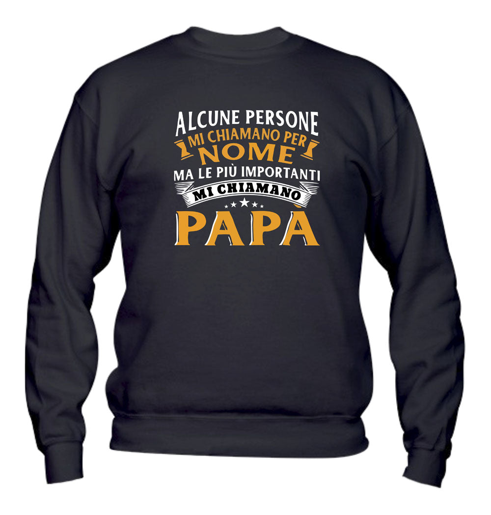Felpa Girocollo UOMO, DONNA & BAMBIN - ALCUNE PERSONE MI CHIAMANO PER NOME - Super vestibilità Top qualità - Social Crazy
