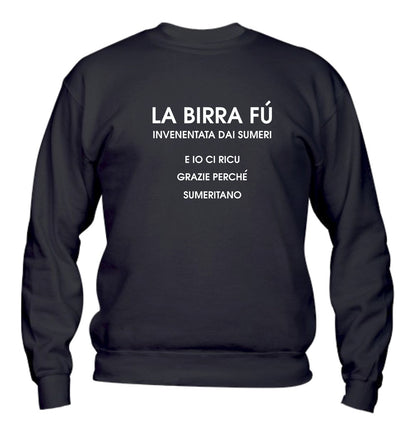 Felpa Girocollo UOMO - LA BIRRA - Super vestibilità Top qualità