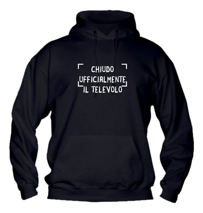 Felpa con cappuccio UOMO, DONNA & BAMBIN - CHIUDO UFFICIALMENTE IL TELEVOLO - Super vestibilità Top qualità