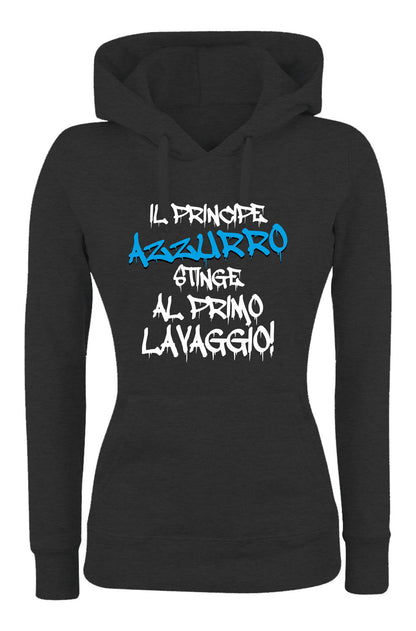 Felpa con cappuccio DONNA & BAMBIN - IL PRINCIPE AZZURRO STINGE AL PRIMO LAVAGGIO - Super vestibilità Top qualità