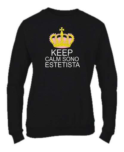 Felpa Girocollo DONNA - KEEP CALM SONO ESTETISTA - Super vestibilità Top qualità