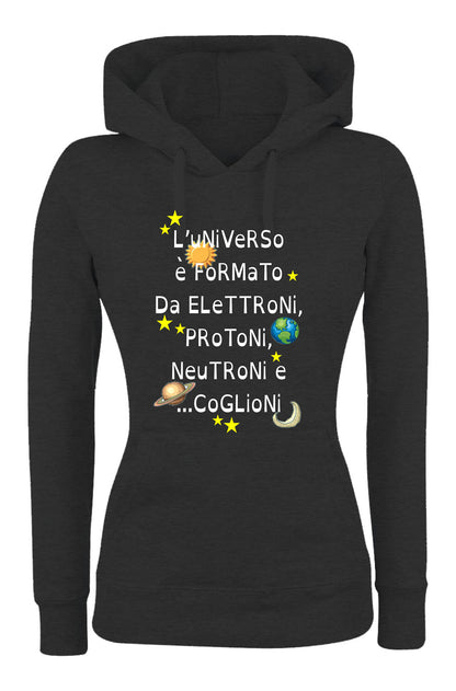 Felpa con cappuccio UOMO, DONNA & BAMBIN - L'UNIVERSO È FORMATO DA PROTONI... - Super vestibilità Top qualità