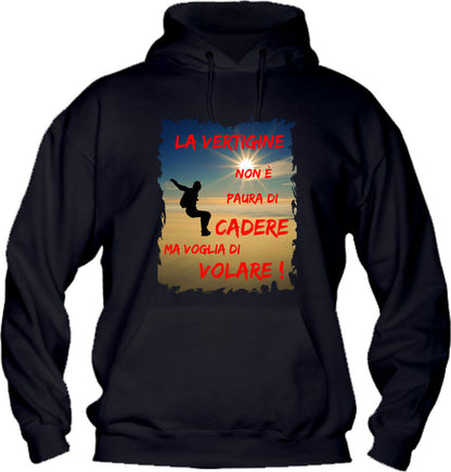 Felpa con cappuccio UOMO, DONNA & BAMBIN - LA VERTIGINE NON È PAURA DI CADUTA - Super vestibilità Top qualità