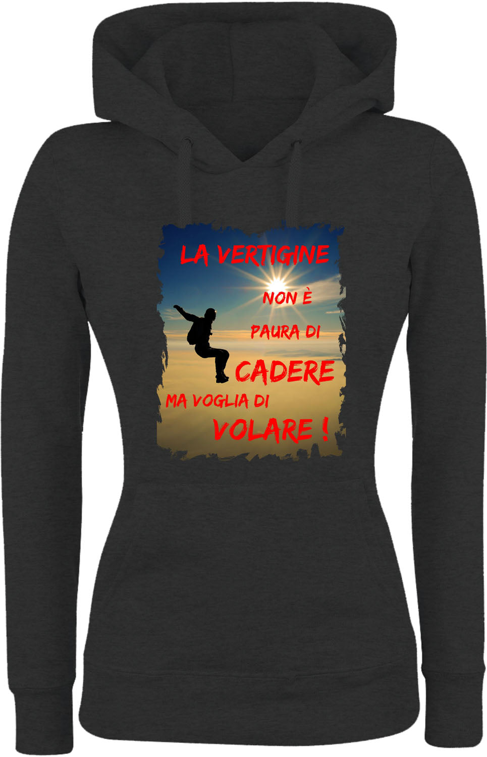 Felpa con cappuccio UOMO, DONNA & BAMBIN - LA VERTIGINE NON È PAURA DI CADUTA - Super vestibilità Top qualità