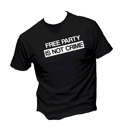T-Shirt Uomo, Donna & Bambino - FREE PARTY IS NOT A CRIME - Maglietta Maglia Tshirt Super vestibilità Top qualità