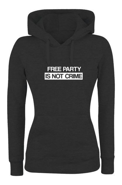 Felpa con cappuccio UOMO, DONNA & BAMBIN - FREE PARTY IS NOT A CRIME - Super vestibilità Top qualità