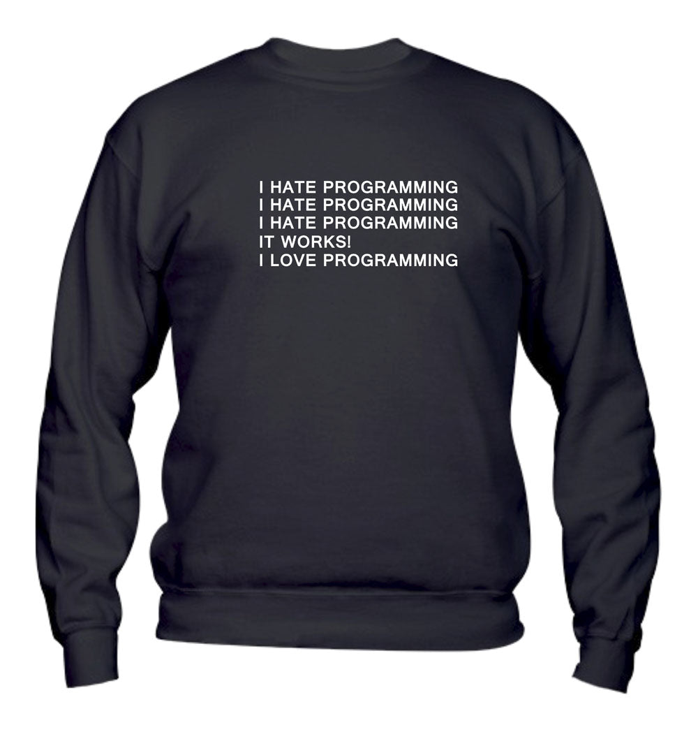 Felpa Girocollo UOMO, DONNA & BAMBIN - I HATE PROGRAMMING - Super vestibilità Top qualità