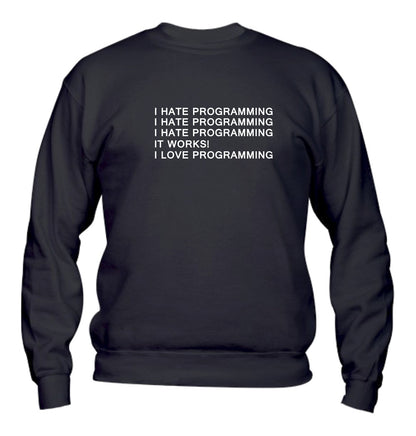 Felpa Girocollo UOMO, DONNA & BAMBIN - I HATE PROGRAMMING - Super vestibilità Top qualità