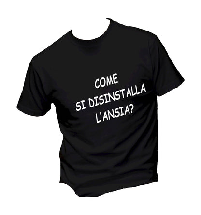 T-Shirt Uomo, Donna & Bambino - COME SI DISINSTALLA L'ANSIA - Maglietta Maglia Tshirt Super vestibilità Top qualità