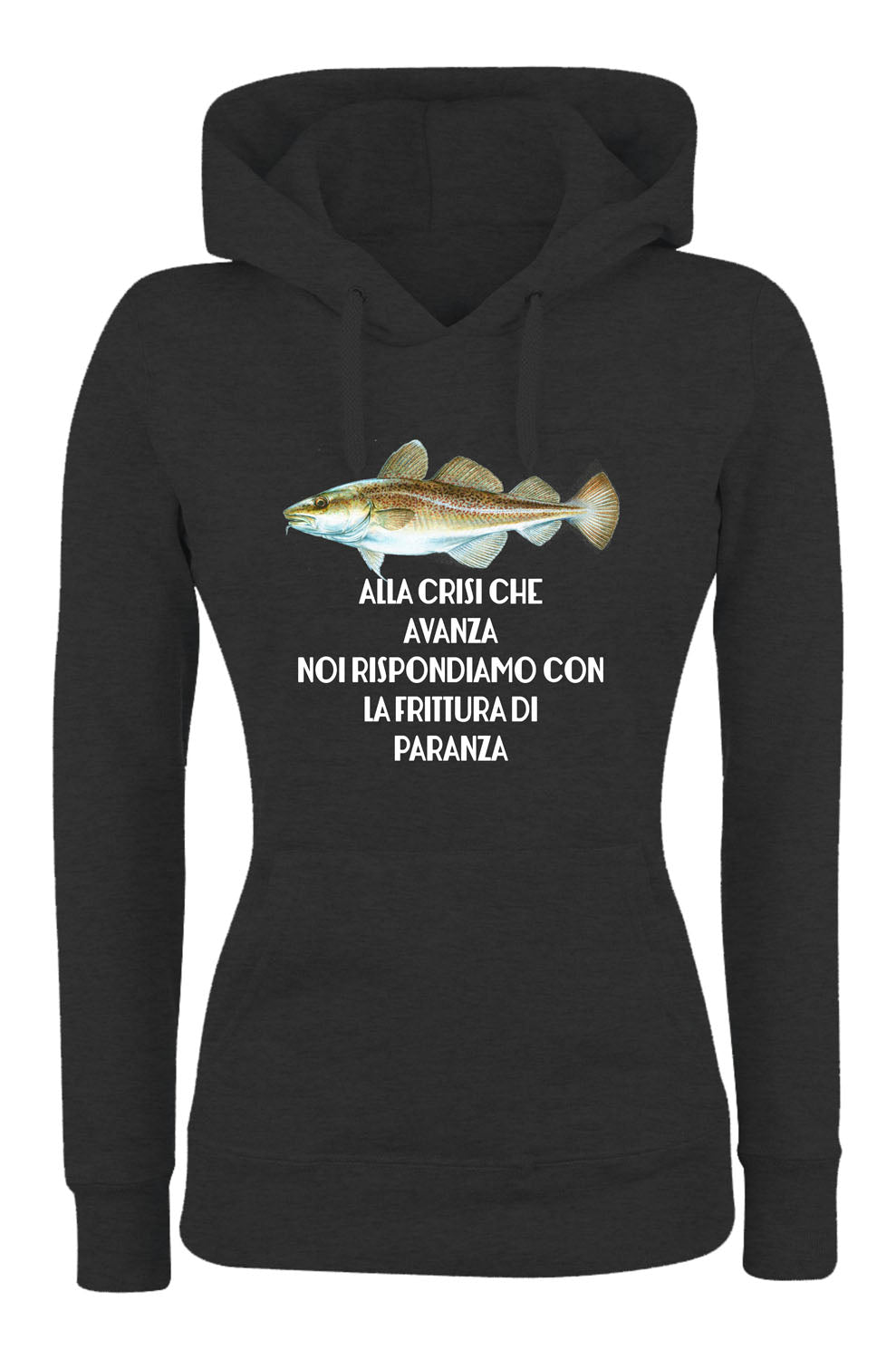 Felpa con cappuccio UOMO, DONNA & BAMBIN - ALLA CRISI CHE AVANZA NOI RISPONDIAMO CON LA FRITTURA DI PARANZA - Super vestibilità Top qualità - Social Crazy