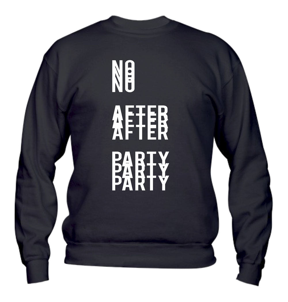 Felpa Girocollo UOMO, DONNA & BAMBIN - NO AFTER PARTY - Super vestibilità Top qualità