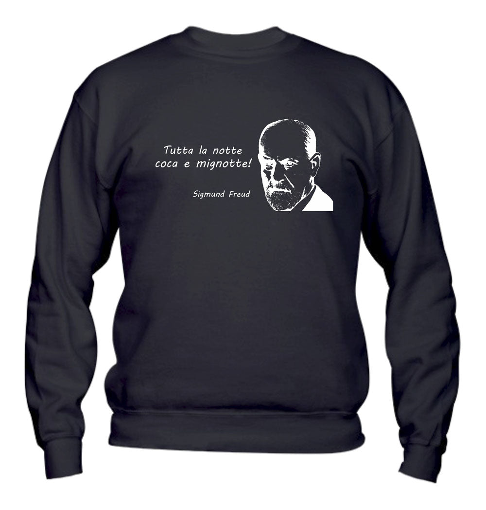 Felpa Girocollo UOMO & BAMBIN - FREUD - TUTTA LA NOTTE COCA E MIGNOTTE- Super vestibilità Top qualità