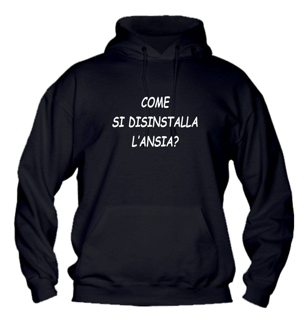 Felpa con cappuccio UOMO, DONNA & BAMBIN - COME SI DISINSTALLA L'ANSIA - Super vestibilità Top qualità