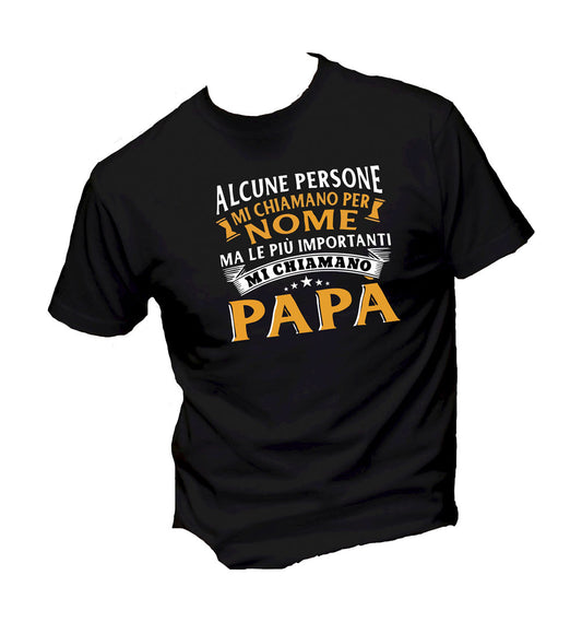T-Shirt Uomo, Donna & Bambino - ALCUNE PERSONE MI CHIAMANO PER NOME - Maglietta Maglia Tshirt Super vestibilità Top qualità