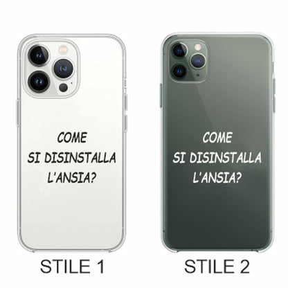 Cover Compatibile Con Tutti i Modelli iPhone - COME SI DISINSTALLA L'ANSIA - Trasparente UltraSottili AntiGraffio Antiurto Case Custodia Marca