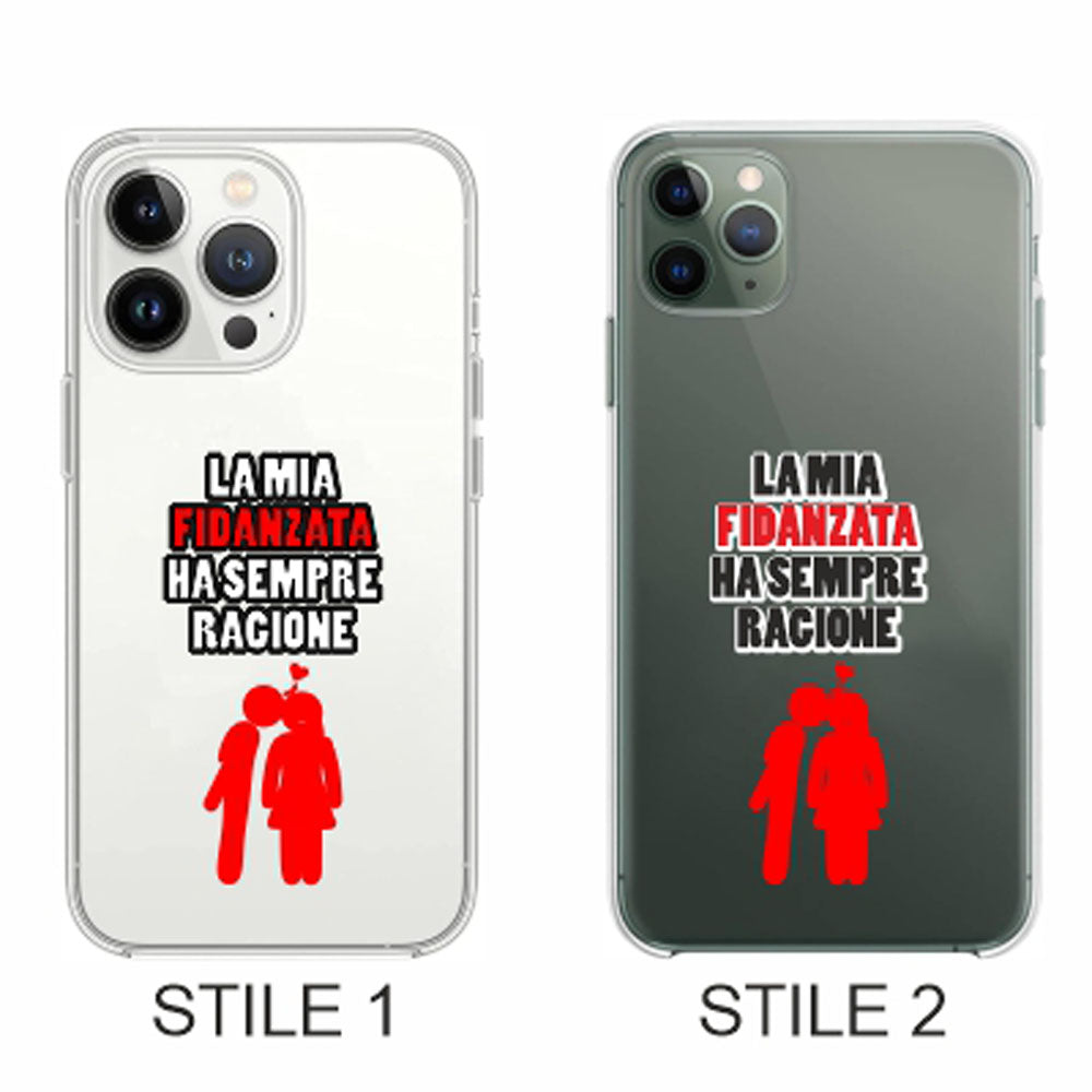 Cover Compatibile Con Tutti i Modelli iPhone - LA MIA FIDANZATA HA SEMPRE RAGIONE - Trasparente UltraSottili AntiGraffio Antiurto Case Custodia Marca