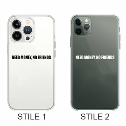 Cover Compatibile Con Tutti i Modelli iPhone - NEED MONEY, NO FRIENDS - Trasparente UltraSottili AntiGraffio Antiurto Case Custodia Marca