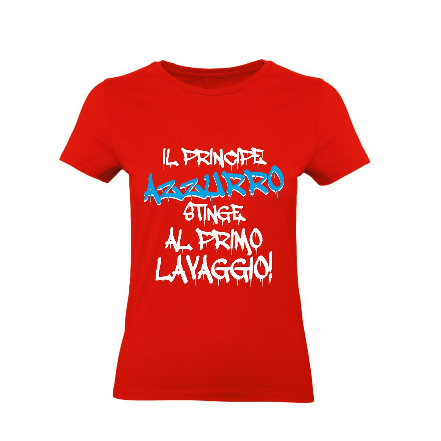 T-Shirt Donna & Bambino - IL PRINCIPE AZZURRO STINGE AL PRIMO LAVAGGIO - Maglietta Maglia Tshirt Super vestibilità Top qualità