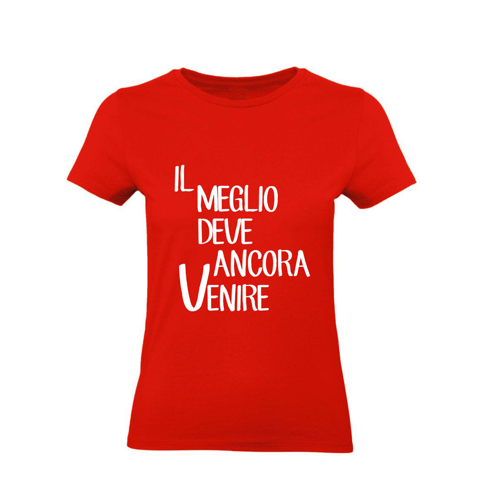 T-Shirt Uomo, Donna & Bambino - IL MEGLIO DEVE ANCORA VENIRE - Maglietta Maglia Tshirt Super vestibilità Top qualità