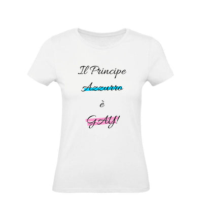 T-Shirt Donna & Bambino - IL PRINCIPE AZZURRO È GAY - Maglietta Maglia Tshirt Super vestibilità Top qualità