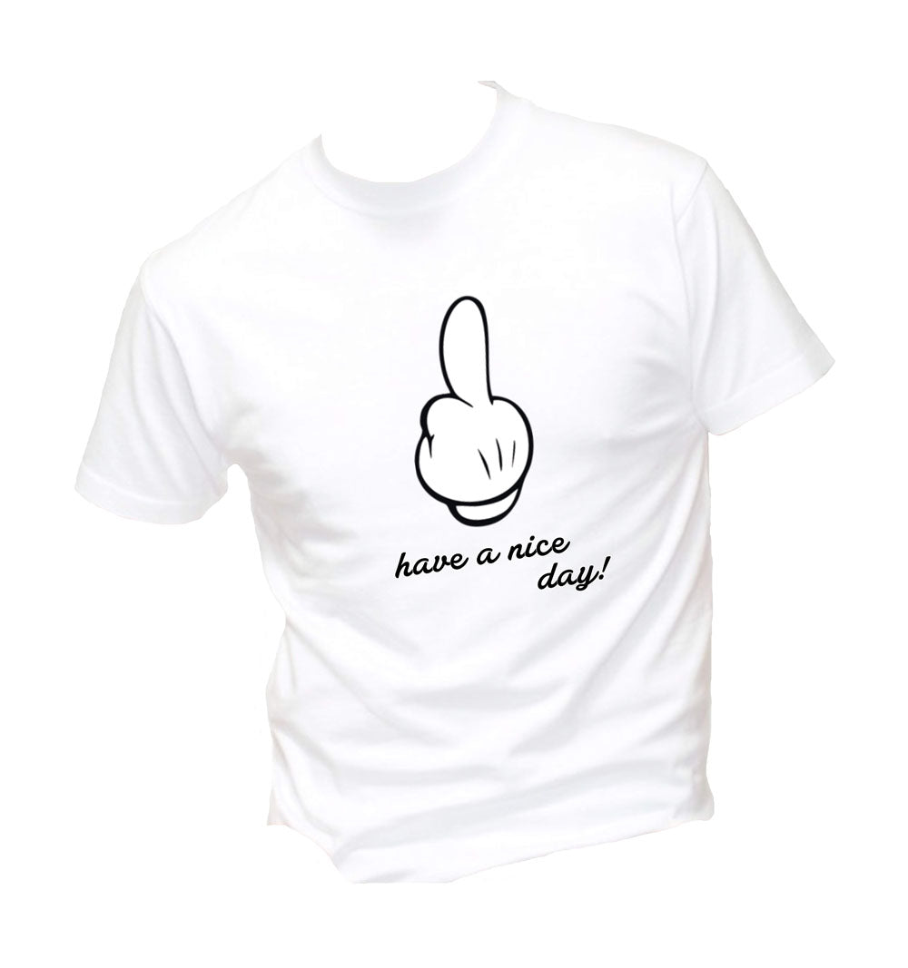 T-Shirt Uomo, Donna & Bambino - HAVE A NICE DAY  - Maglietta Maglia Tshirt Super vestibilità Top qualità