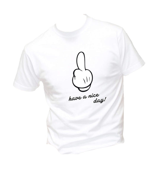 T-Shirt Uomo, Donna & Bambino - HAVE A NICE DAY  - Maglietta Maglia Tshirt Super vestibilità Top qualità