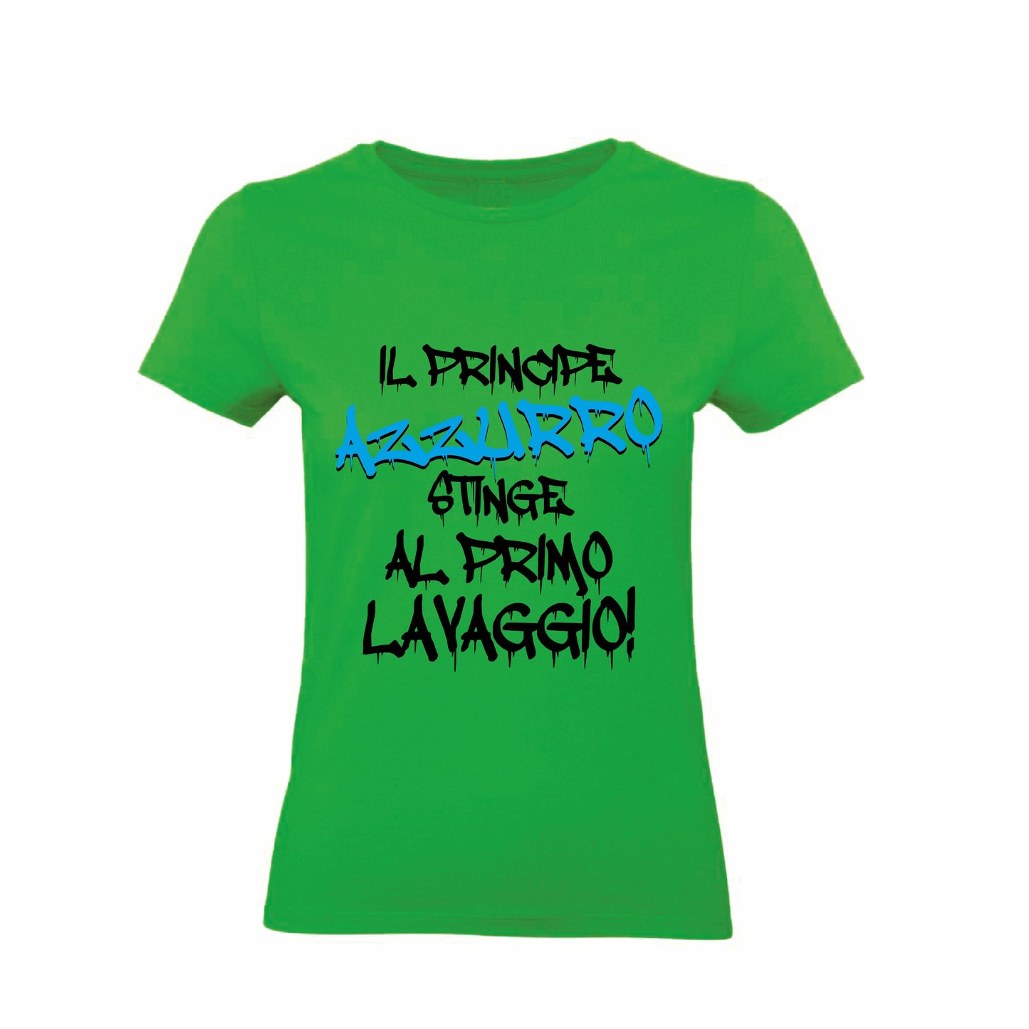 T-Shirt Donna & Bambino - IL PRINCIPE AZZURRO STINGE AL PRIMO LAVAGGIO - Maglietta Maglia Tshirt Super vestibilità Top qualità